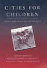 Cities for Children : Children's Rights, Poverty and Urban Management - Book