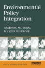 Environmental Policy Integration : Greening Sectoral Policies in Europe - Book