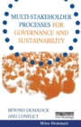 Multi-stakeholder Processes for Governance and Sustainability : Beyond Deadlock and Conflict - Book