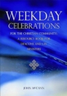 Weekday Celebrations for the Christian Community : A Resource Book for Deacons and Lay Ministers - Book