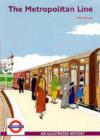 The Metropolitan Line : An Illustrated History - Book