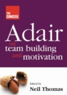 Concise Adair on Teambuilding and Motivation - Book
