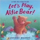 Let's Play, Alfie Bear! - Book