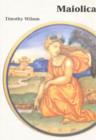 Maiolica : Italian Renaissance Ceramics in the Ashmolean Museum - Book
