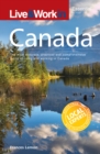 Live & Work in Canada : The Most Accurate, Practical and Comprehensive Guide to Living in Canada - Book