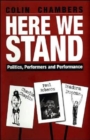 Here We Stand : Politics, Performers & Performance - Book