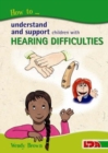 How to Understand and Support Children with Hearing Difficulties - Book