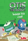 Otis the Robot Keeps His Cool - Book