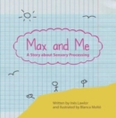 Max and Me : A Story About Sensory Processing - Book