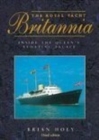 The Royal Yacht Britannia : Inside the Queen's Floating Palace - Book