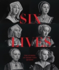 Six Lives: The Stories of Henry VIII's Queens - Book