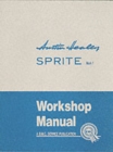 Austin Healey Sprite, Mk.I Workshop Manual : General Data and Maintenance - Covers All Components and Drawings for the Frog-eye Sprite - Book