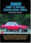BMW E30-3 Series Restoration Bible : A Practical Manual Including Advice on Buying a Good Used Model for Restoration - Book