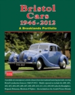 Bristol Cars  1946 -2012 a Brooklands Portfolio : A Portfolio of Contemporary Articles Drawn from International Motoring Journals Covering Bristol's Production Between 1946 and 2012. - Book