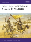 Late Imperial Chinese Armies 1520-1840 - Book