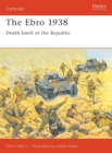 The Ebro 1938 : Death knell of the Republic - Book