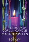 The Soraya's Little Book of Cord and Candle Magick - Book