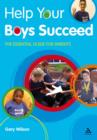 Help Your Boys Succeed : The Essential Guide for Parents - eBook