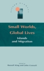Small Worlds, Global Lives : Islands and Migration - Book