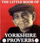 The Little Book of Yorkshire Proverbs - Book