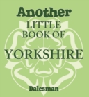 Another Little Book of Yorkshire - Book