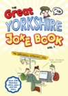 The Great Yorkshire Joke Book vol 1 : Over 200 hilarious jokes, puns and tall tales - Book