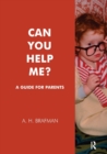 Can You Help Me? : A Guide for Parents - Book