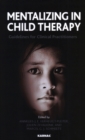 Mentalizing in Child Therapy : Guidelines for Clinical Practitioners - Book