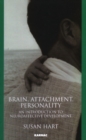 Brain, Attachment, Personality : An Introduction to Neuroaffective Development - Book