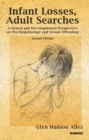 Infant Losses; Adult Searches : A Neural and Developmental Perspective on Psychopathology and Sexual Offending - Book