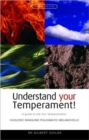 Understand Your Temperament! : A Guide to the Four Temperaments - Choleric, Sanguine, Phlegmatic, Melancholic - Book