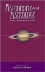 Astronomy and Astrology : Finding a Relationship to the Cosmos - Book