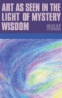 Art as Seen in the Light of Mystery Wisdom - eBook