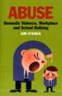 Abuse : Domestic Violence, Workplace and School Bullying - Book