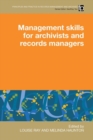 Management Skills for Archivists and Records Managers - Book