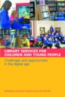 Library Services for Children and Young People : Challenges and Opportunities in the Digital Age - eBook