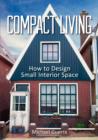 Compact Living : How to Design Small Interior Space - Book