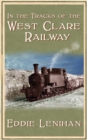 In The Tracks Of West Clare Railway - Book