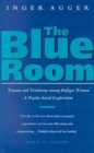 Blue Room : Trauma and Testimony Among Refugee Women: A Psycho-Social Exploration - Book