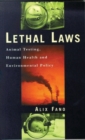Lethal Laws : Animal Testing, Human Health and Environmental Policy - Book