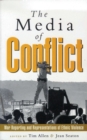 The Media of Conflict : War Reporting and Representations of Ethnic Violence - Book