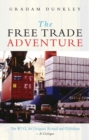 The Free Trade Adventure : The WTO, the Uruguay Round and Globalism: A Critique - Book