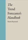 The Trend Forecaster's Handbook - Book
