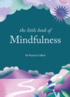 The Little Book of Mindfulness : 10 minutes a day to less stress, more peace - Book