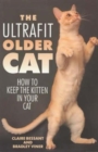 The Ultrafit Older Cat : How to Keep the Kitten in Your Cat - Book