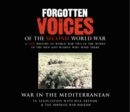 Forgotten Voices Of The Second World War: War in the Mediterranean - Book