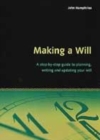 Making a Will : A Step-by-step Guide to Planning, Writing and Updating Your Will - Book