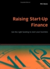 Raising Start-up Finance : Get the Right Funding to Start Your Business - Book