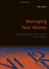 Managing Your Money : Simple Startegies to Put You in Control of Your Finances - Book