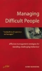 Managing Difficult People : Effective Management Strategies for Handling Challenging Behaviour - Book